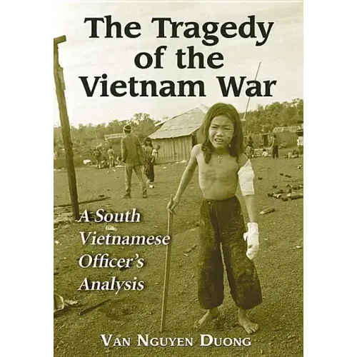 The Tragedy of the Vietnam War: A South Vietnamese Officer's Analysis