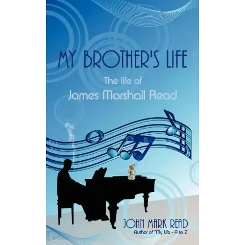 My Brother's Life: The Life of James Marshall Read