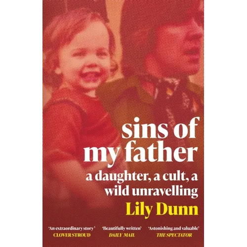 Sins of My Father: A Guardian Book of the Year 2022 - A Daughter, a Cult, a Wild Unravelling