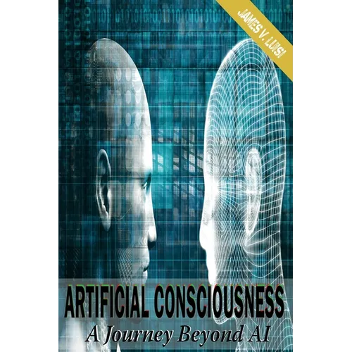 Artificial Consciousness: A Journey Beyond AI