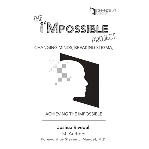 The i'Mpossible Project: Changing Minds, Breaking Stigma, Achieving the Impossible