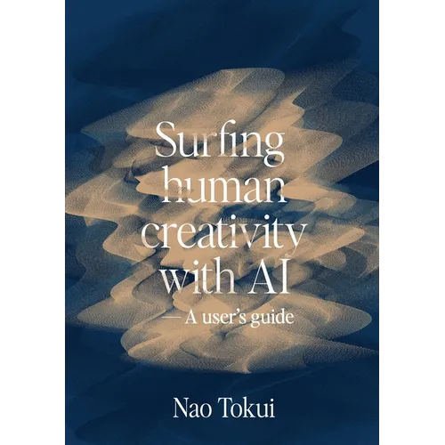 Surfing human creativity with AI - A user's guide