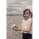 Bitterroot: A Salish Memoir of Transracial Adoption