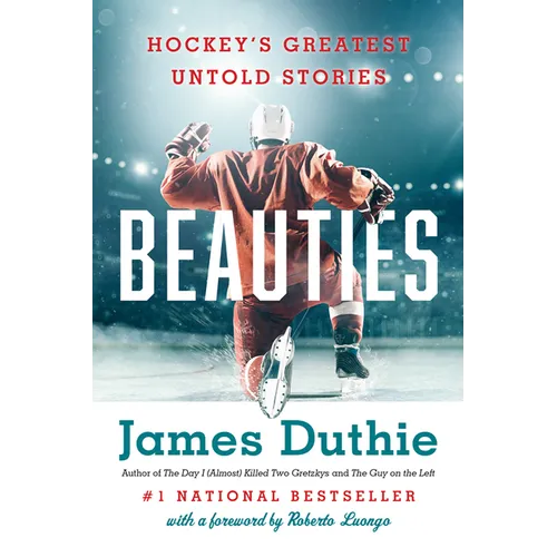 Beauties: Hockey's Greatest Untold Stories