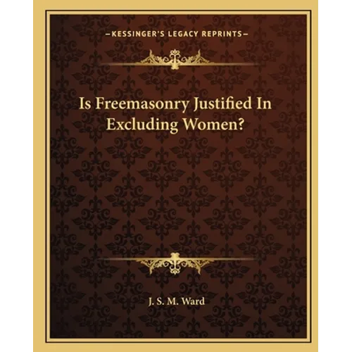 Is Freemasonry Justified In Excluding Women?