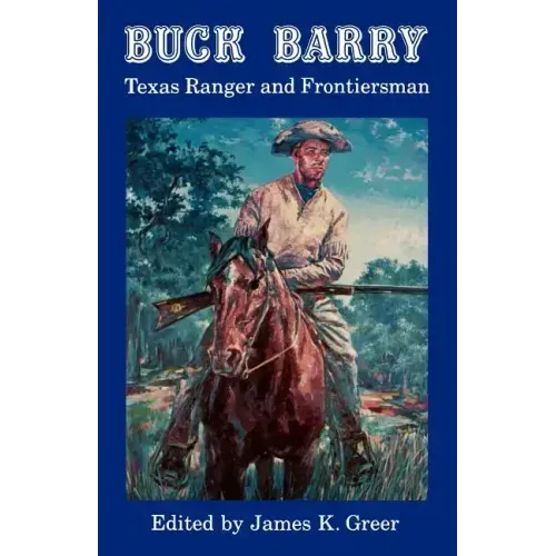 Buck Barry, Texas Ranger and Frontiersman