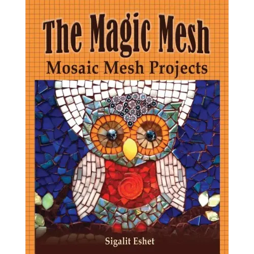 The Magic Mesh - Mosaic Mesh Projects