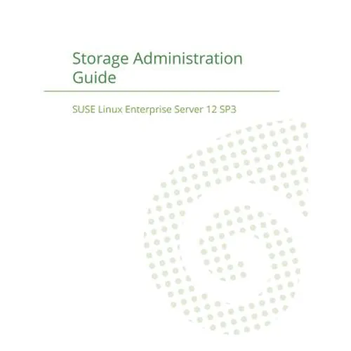 SUSE Linux Enterprise Server 12 - Storage Administration Guide