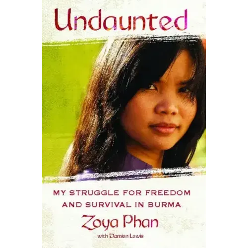 Undaunted: A Memoir of Survival in Burma and the West