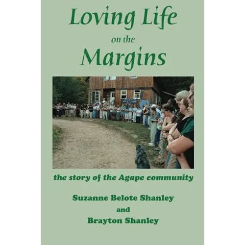 Loving Life on the Margins: the story of the Agape community