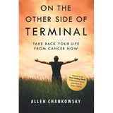 On The Other Side of TERMINAL: Take Back your Life from Cancer NOW - Paperback