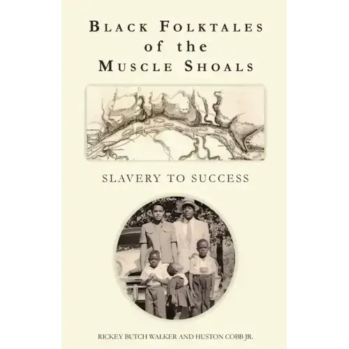 Black Folktales of the Muscle Shoals - Slavery to Success