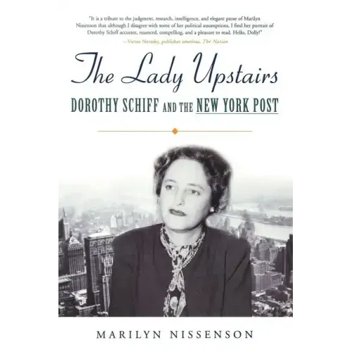 The Lady Upstairs: Dorothy Schiff and the New York Post