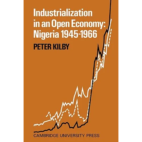 Industrialization in an Open Economy: Nigeria 1945 1966