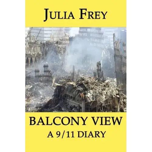 Balcony View - a 9/11 Diary