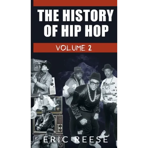 The History of Hip Hop: Volume 2