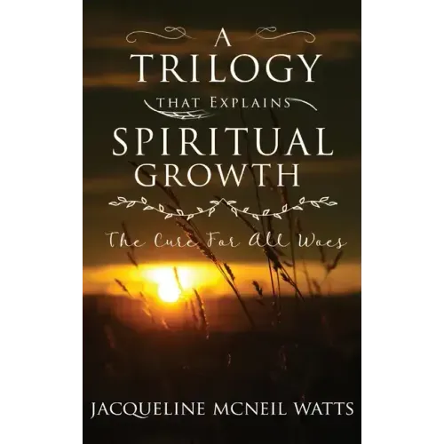 A Trilogy That Explains Spiritual Growth
