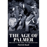 The Age of Palmer: Pro golf in the 1960s, its greatest era