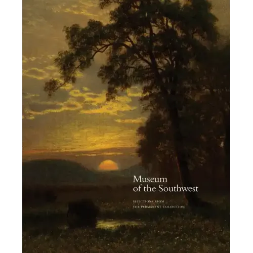 Museum of the Southwest: Selections from the Permanent Collection