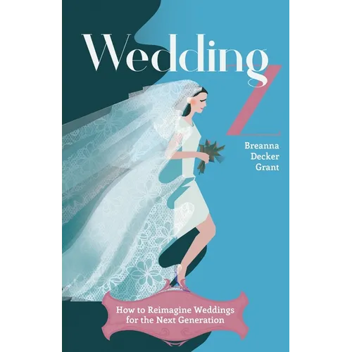Wedding Z: How to Reimagine Weddings For The Next Generation