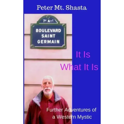 It Is What It Is: Further Adventures of a Western Mystic