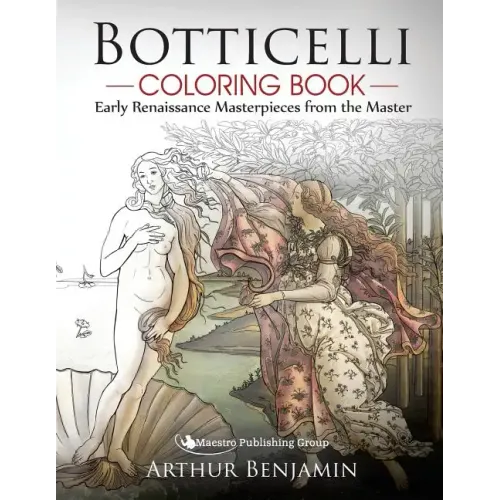 Botticelli Coloring Book: Early Renaissance Masterpieces from the Master