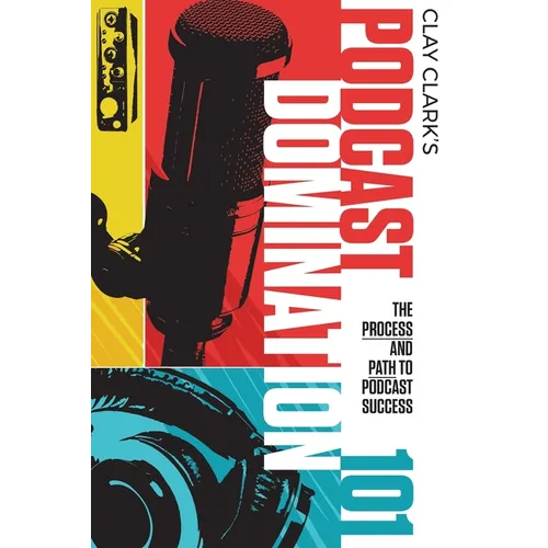Podcast Domination 101: The Process and Path to Podcast Success