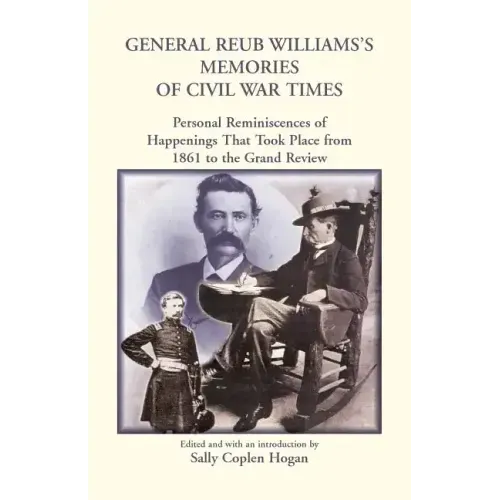 General Reub Williams's Memories of Civil War Times