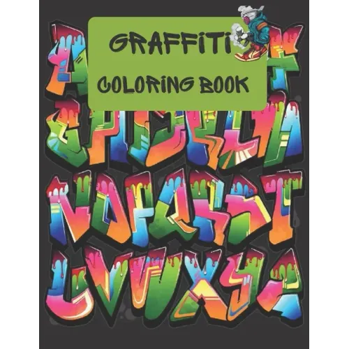 Graffiti Coloring Book: great Graffiti street art coloring book for kids and teens 2022