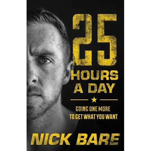 25 Hours a Day: Going One More to Get What You Want