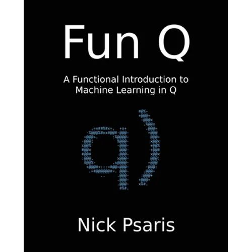 Fun Q: A Functional Introduction to Machine Learning in Q