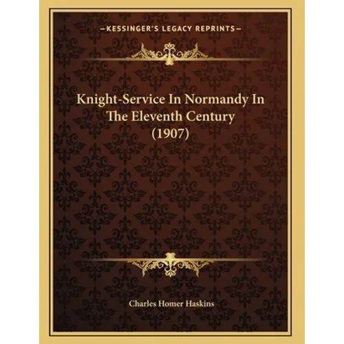 Knight-Service In Normandy In The Eleventh Century (1907)