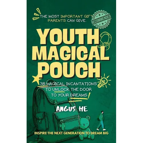 Youth Magical Pouch: 38 Magical Incantations to Unlock the Door to Your Dreams