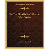 For The Blood Is The Life And Other Stories - Paperback