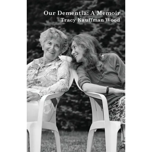 Our Dementia: A Memoir