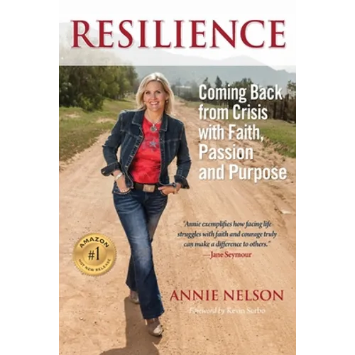 Resilience: Coming Back from Crisis with Faith, Passion and Purpose