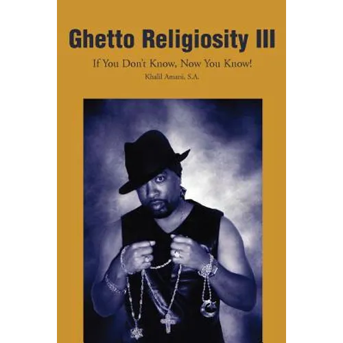 Ghetto Religiosity III: If You Don't Know, Now You Know!