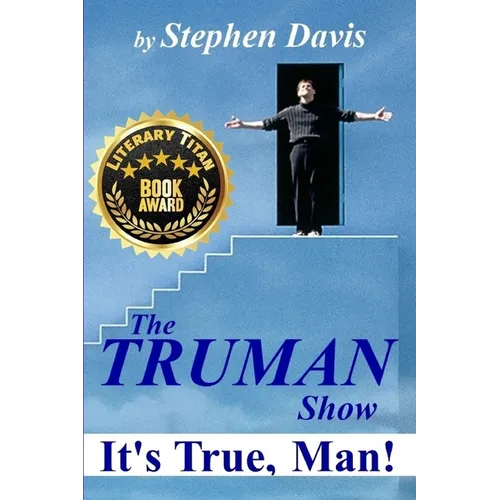 The Truman Show: It's True, Man!
