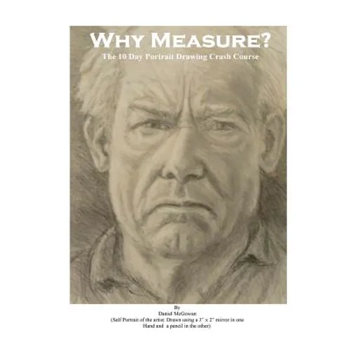 Why Measure? The 10 Day Portrait Drawing Crash Course: The 10 Day Portrait Drawing Crash Course