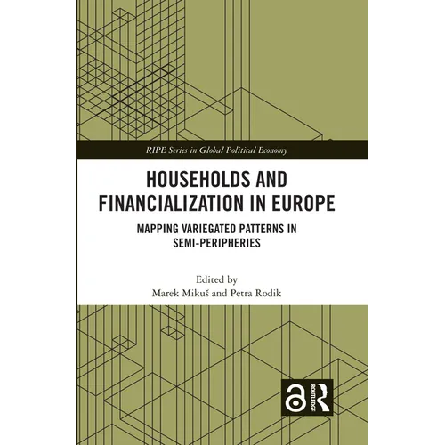 Households and Financialization in Europe: Mapping Variegated Patterns in Semi-Peripheries