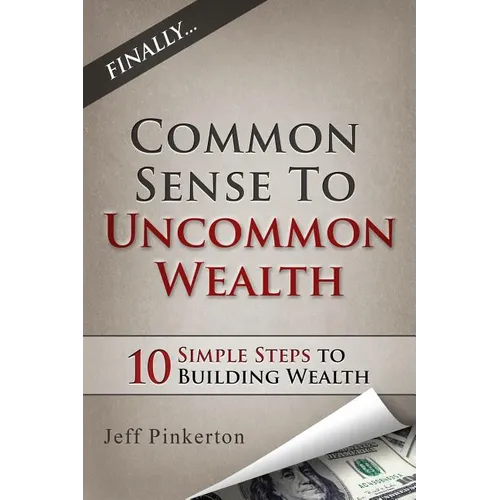 Common Sense to Uncommon Wealth