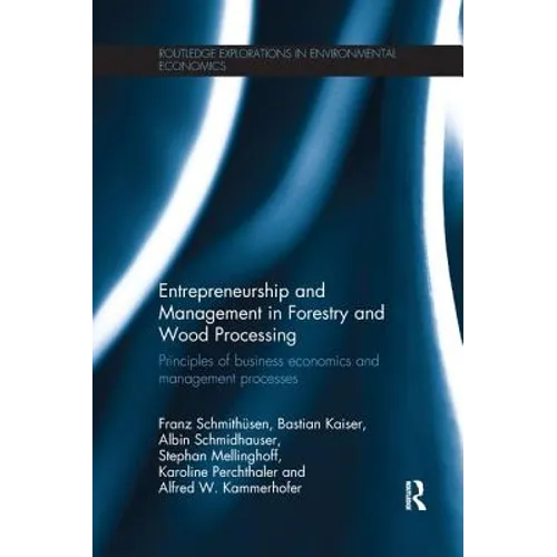 Entrepreneurship and Management in Forestry and Wood Processing: Principles of Business Economics and Management Processes