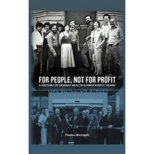For People, Not for Profit: A History of Fenway Health's First Forty Years
