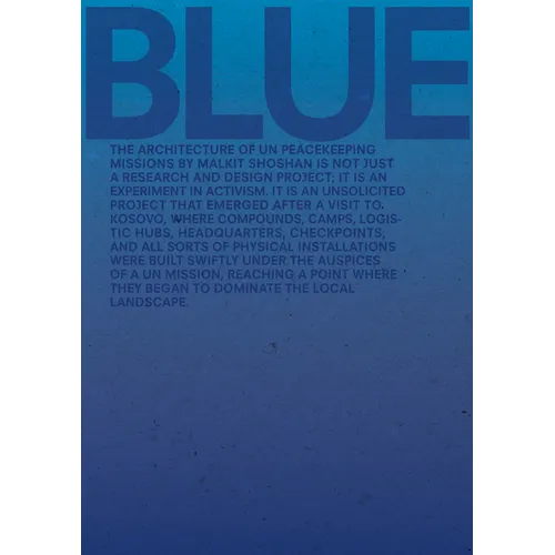 Blue: Architecture of Un Peacekeeping Missions