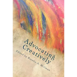 Advocating Creatively: Stories of Contemporary Social Change Pioneers - Paperback
