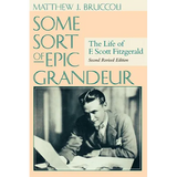 Some Sort of Epic Grandeur: The Life of F. Scott Fitzgerald (REV) - Paperback
