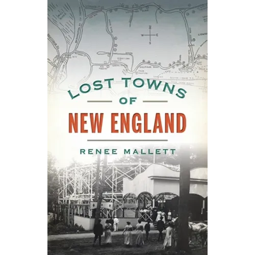 Lost Towns of New England