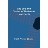 The Life and Genius of Nathaniel Hawthorne