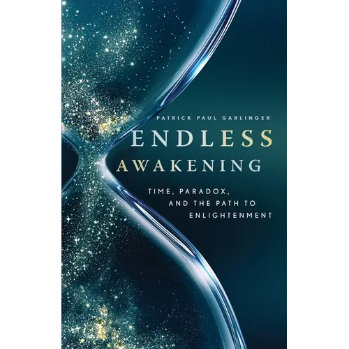 Endless Awakening: Time, Paradox, and the Path to Enlightenment