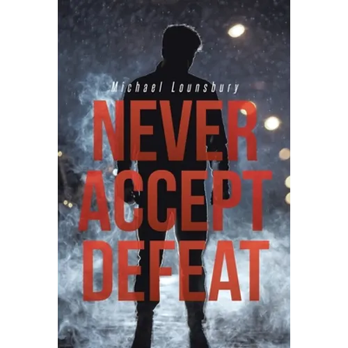 Never Accept Defeat